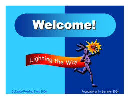 Welcome! Foundational I – Summer 2004 Colorado Reading First, 2004