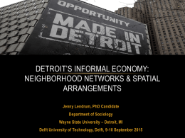 DETROIT’S INFORMAL ECONOMY: NEIGHBORHOOD NETWORKS &amp; SPATIAL ARRANGEMENTS