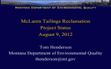 McLaren Tailings Reclamation Project Status August 9, 2012