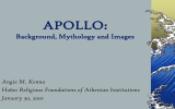 APOLLO: Background, Mythology and Images Angie M. Kenna