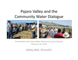 Pajaro Valley and the Community Water Dialogue Kelley Bell, Driscoll’s