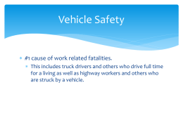 Vehicle Safety  #1 cause of work related fatalities.