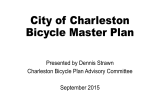 City of Charleston Bicycle Master Plan Presented by Dennis Strawn