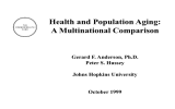 Health and Population Aging: A Multinational Comparison Gerard F. Anderson, Ph.D.