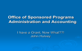 Office of Sponsored Programs Administration and Accounting John Hulvey
