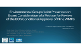 Environmental Groups’ Joint Presentation: Board Consideration of a Petition for Review  of the EO’s Conditional Approval of Nine WMPs