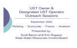 UST Owner &amp; Designated UST Operator Outreach Sessions Presented by: