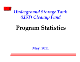 Program Statistics Underground Storage Tank (UST) Cleanup Fund May, 2011