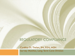 REGULATORY COMPLIANCE  Cynthia DL Thelen, RN, BSN, MSN