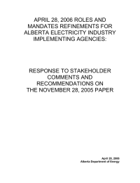 APRIL 28, 2006 ROLES AND MANDATES REFINEMENTS FOR ALBERTA ELECTRICITY INDUSTRY IMPLEMENTING AGENCIES: