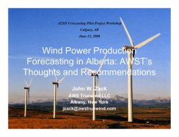 Wind Power Production Forecasting in Alberta: AWST’s Thoughts and Recommendations John W. Zack