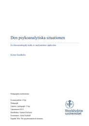 Den psykoanalytiska situationen  En fenomenologisk studie av analysandens upplevelse Krister Sundholm