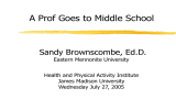 A Prof Goes to Middle School Sandy Brownscombe, Ed.D.