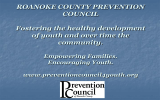 ROANOKE COUNTY PREVENTION COUNCIL Fostering the healthy development