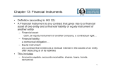 Chapter 13: Financial Instruments • Definition (according to IAS 32): financial