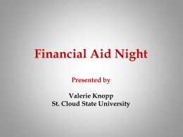 Financial Aid Night Presented by Valerie Knopp St. Cloud State University