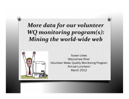 More data for our volunteer  WQ monitoring program(s):  Mining the world‐wide web Susan Libes