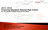 2015-2016 Financing Education Beyond High School Mt. San Jacinto College Financial Aid Office