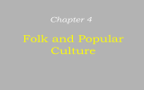Folk and Popular Culture Chapter 4