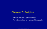 Chapter 7: Religion The Cultural Landscape: An Introduction to Human Geography