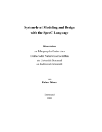 System-level Modeling and Design with the SpecC Language Doktors der Naturwissenschaften Dissertation