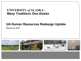 of UA Human Resources Redesign Update Many Traditions One Alaska May/June 2007