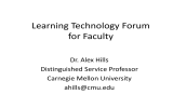 Learning Technology Forum for Faculty Dr. Alex Hills Distinguished Service Professor