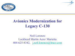 Avionics Modernization for Legacy C-130 Neil Lorenzo Lockheed Martin Aero/ Marietta