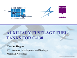 AUXILIARY FUSELAGE FUEL TANKS FOR C-130 Charles Hughes VP Business Development and Strategy