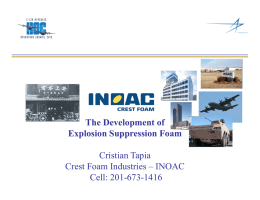 The Development of Explosion Suppression Foam Cristian Tapia Crest Foam Industries – INOAC