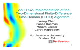 An FPGA Implementation of the Two-Dimensional Finite-Difference Time-Domain (FDTD) Algorithm Wang Chen