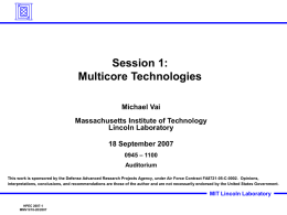 Session 1: Multicore Technologies Michael Vai Massachusetts Institute of Technology