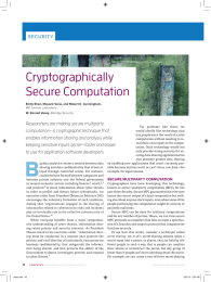 Cryptographically Secure Computation SECURITY Researchers are making secure multiparty