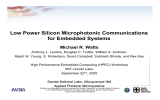 Low Power Silicon Microphotonic Communications for Embedded Systems Michael R. Watts