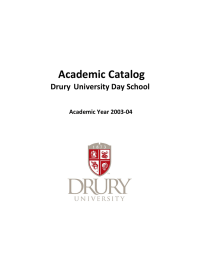          Academic    Catalog     Drury  University    Day    School     Academic Year 2003‐04