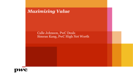 Maximizing Value Calle Johnson, PwC Deals Simran Kang, PwC High Net Worth