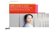 Millennials at work Reshaping the workplace in financial services in Asia www.pwc.com/financial services