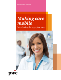 Making care mobile Introducing the apps pharmacy www.pwc.com/ca/virtualcare