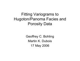 Fitting Variograms to Hugoton/Panoma Facies and Porosity Data Geoffrey C. Bohling