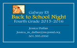 Back to School Night Galway ES Fourth Grade 2015-2016 Jessica Daffan