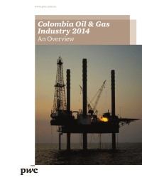 Colombia Oil &amp; Gas Industry 2014 An Overview www.pwc.com/co