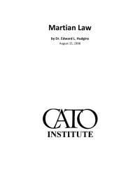 Martian Law    by Dr. Edward L. Hudgins August 15, 1998 