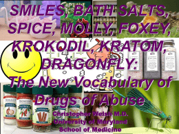 . SMILES, BATH SALTS, SPICE, MOLLY, FOXEY, KROKODIL, KRATOM,