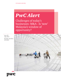 PwC Alert Challenges of today’s businesses: M&amp;A - Is ‘now’ Malaysia’s window of