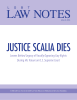 LAW NOTES JUSTICE SCALIA DIES During His Tenure on U.S. Supreme Court