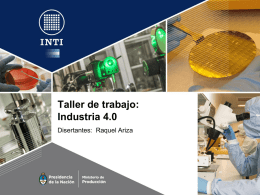 Taller de trabajo: Industria 4.0 Disertantes:  Raquel Ariza