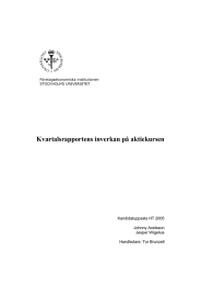 Kvartalsrapportens inverkan på aktiekursen Kandidatuppsats HT 2005 Johnny Axelsson Jesper Wigelius