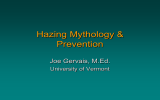 Hazing Mythology &amp; Prevention Joe Gervais, M.Ed. University of Vermont