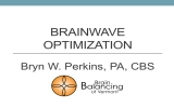 BRAINWAVE OPTIMIZATION Bryn W. Perkins, PA, CBS