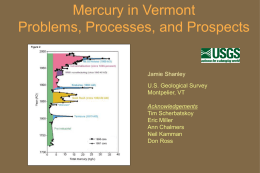 Mercury in Vermont Problems, Processes, and Prospects Jamie Shanley U.S. Geological Survey